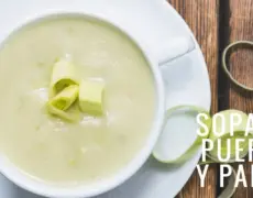 Deliciosa receta de sopa de puerro y patata: ¡una opción saludable y reconfortante!